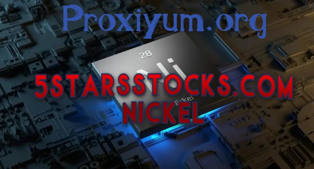 5StarsStocks.com Nickel The Future of Nickel Investment