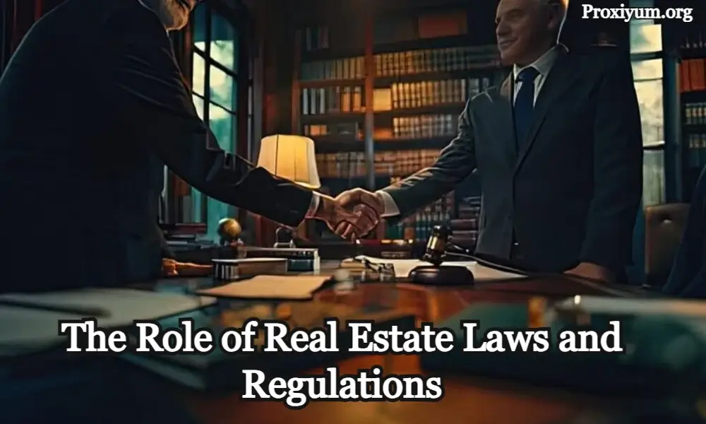 The Role of Real Estate Laws and Regulations