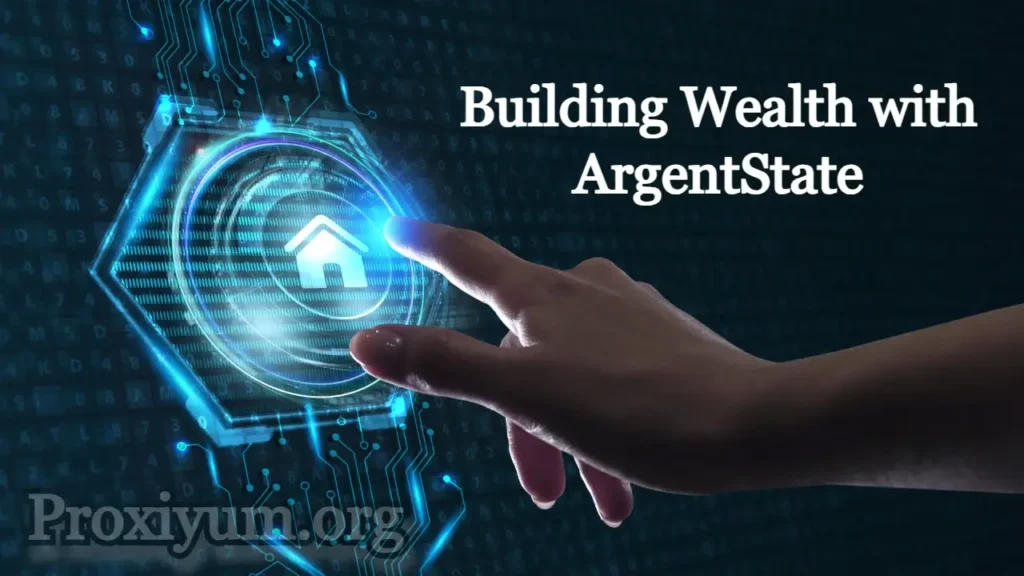 Building Wealth with ArgentState