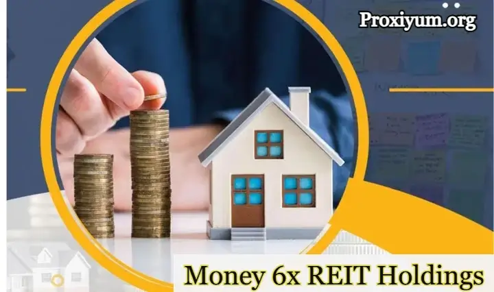 Money 6x REIT Holdings: Unlocking the Power of Diversified Real Estate Investment