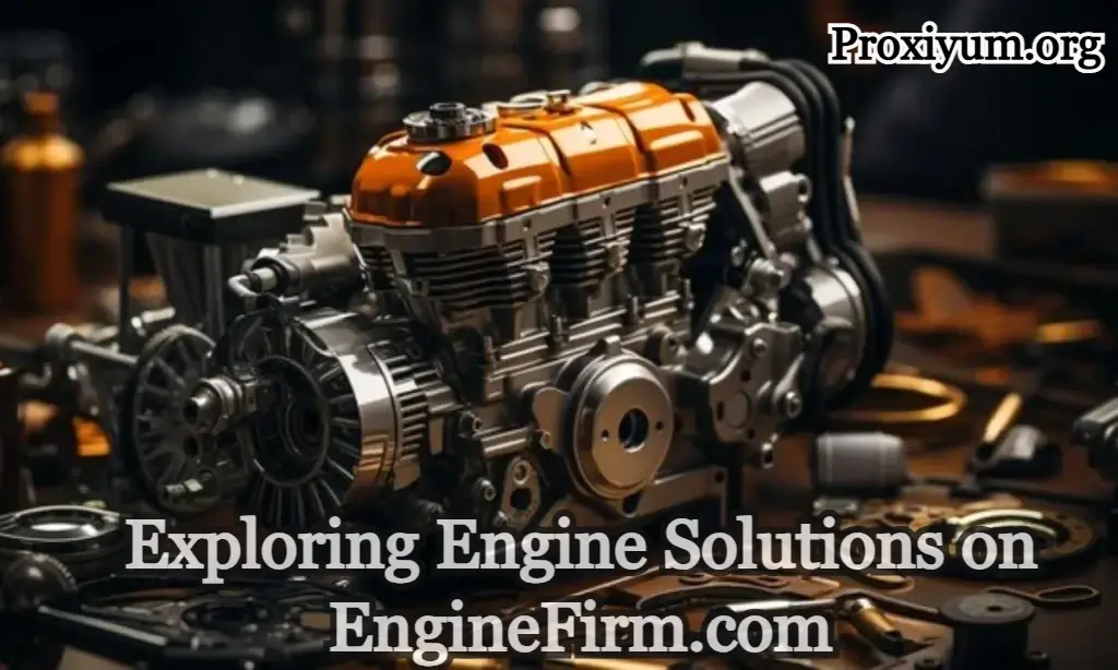 Exploring Engine Solutions on EngineFirm.com