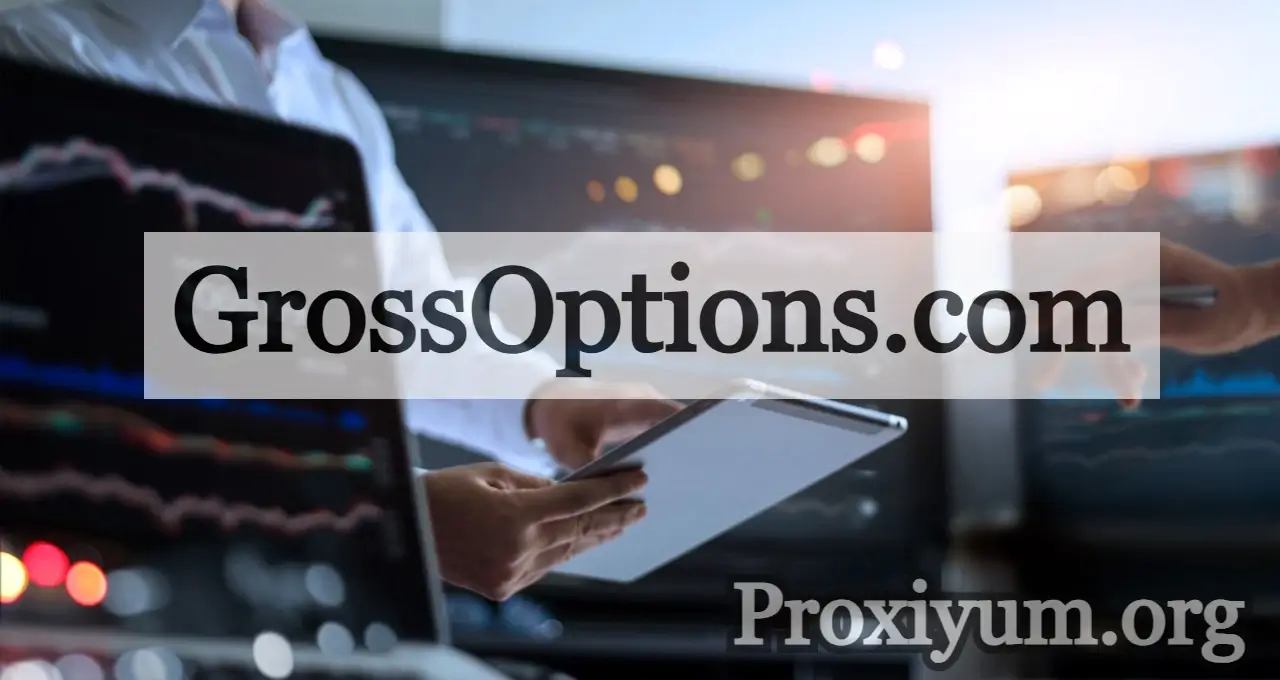 GrossOptions.com: The Ultimate Platform for Savvy Investors