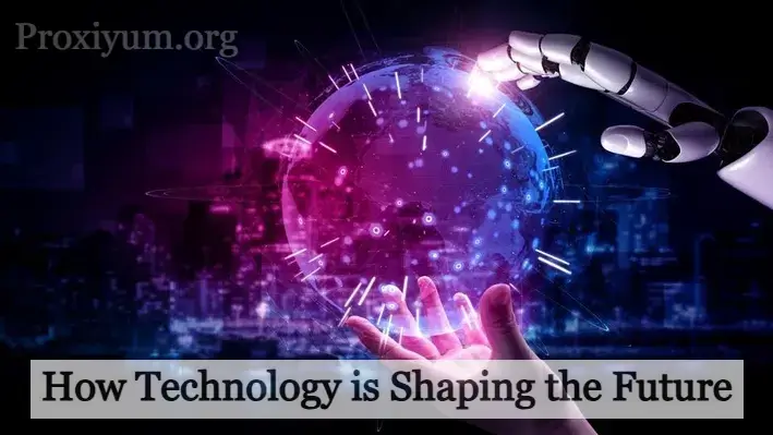 How Technology is Shaping the Future