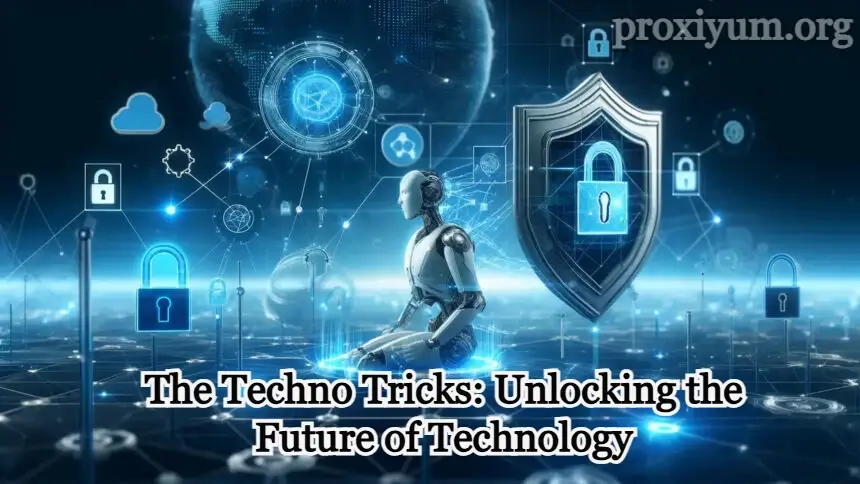 The Techno Tricks: Unlocking the Future of Technology