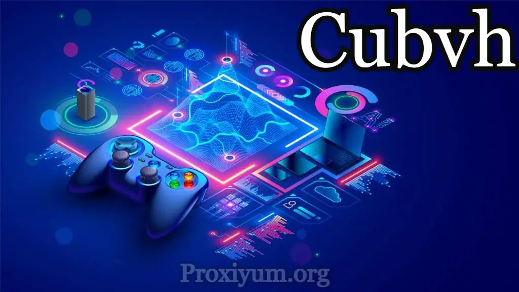 Cubvh: A Game Changer in the Digital Landscape